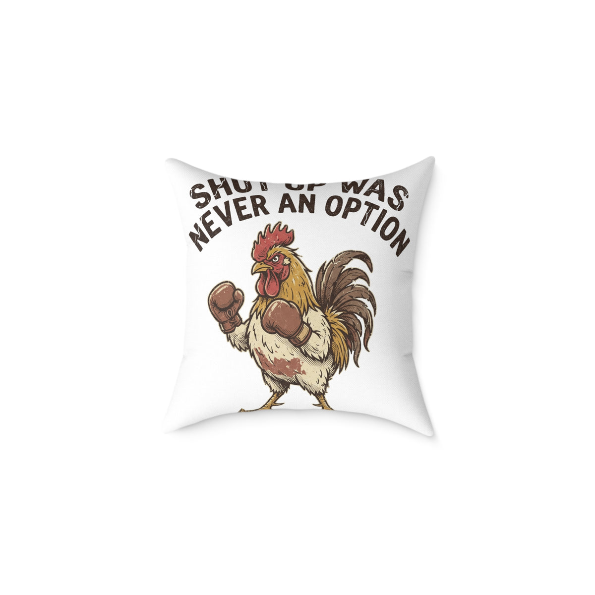 Rooster Boxing Pillow — Funny "Shut Up" Funny Farm Animal Throw Pillow