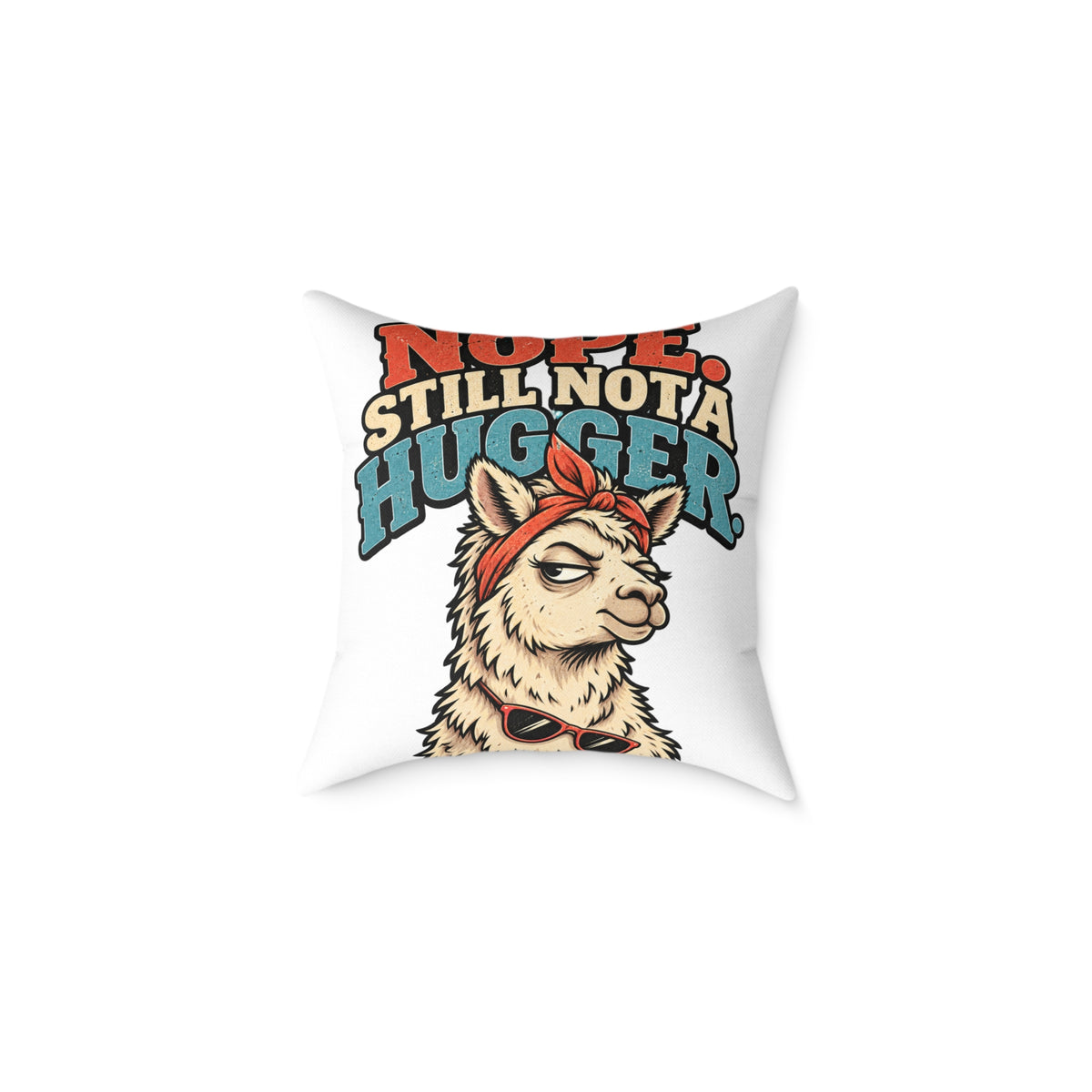 Nope Still Not a Hugger Pillow — Funny Llama Throw Pillow for Introverts