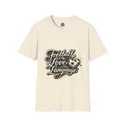 Women's/Unisex Soccer Fan Shirt Football Is My Love Language Tee —