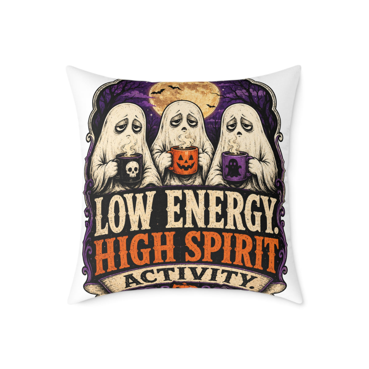 Halloween Ghost Pillow — "Low Energy, High Spirit" Decorative Throw Pillow