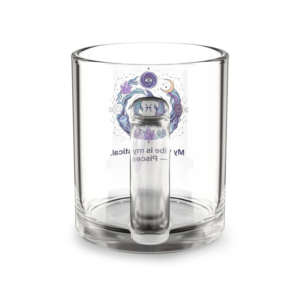 Pisces Zodiac Glass Mug — "My vibe is mystical" 10 oz