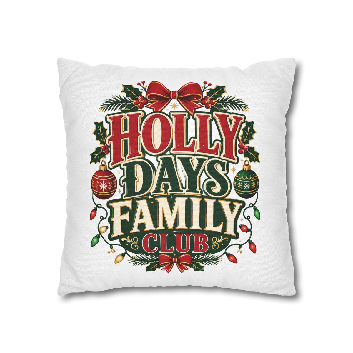 Christmas Holiday Family Club Pillowcase- Festive 'Holly Days Family Club' Christmas Cushion
