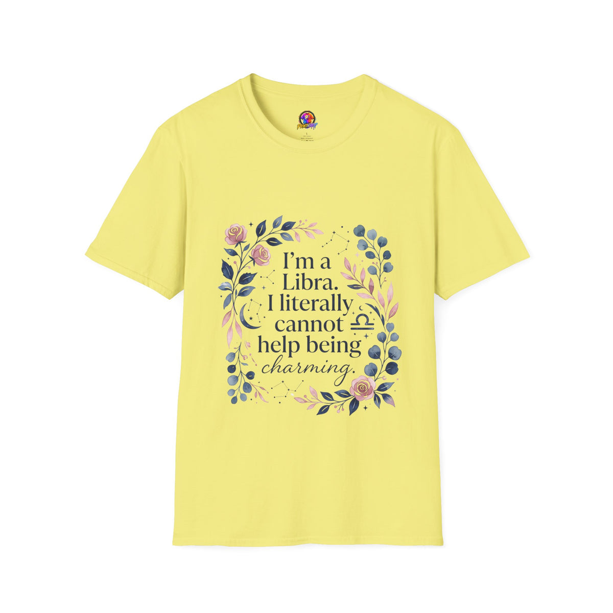 Libra Floral Zodiac T-Shirt — "I'm a Libra, I Literally Cannot Help Being Charming"
