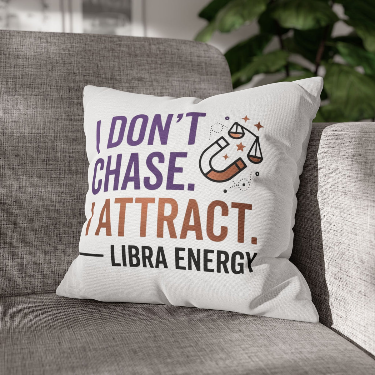 Libra Zodiac I Do Not Chase, I Attract Spun Polyester Square Pillowcase