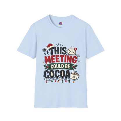 T-Shirt — "This Meeting Could Be Cocoa" Christmas Holiday Graphic Tee