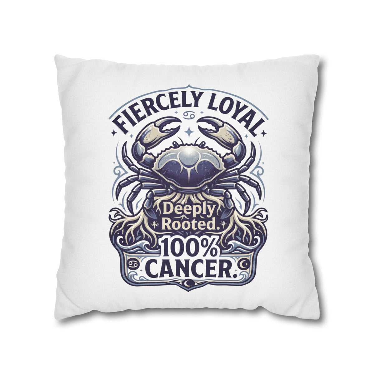 Cancer Zodiac Crab Pillowcase - "Fiercely Loyal, Deeply Rooted" Throw Pillow
