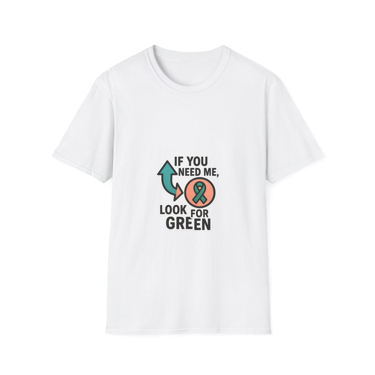 If You Need Me Look for Green T-Shirt — St. Patrick’s & Eco-Friendly Luck Graphic Tee - Trending Now - October 2026