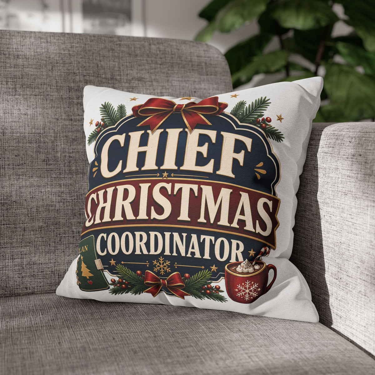 Chief Christmas Coordinator Pillowcase Modern Day Christmas