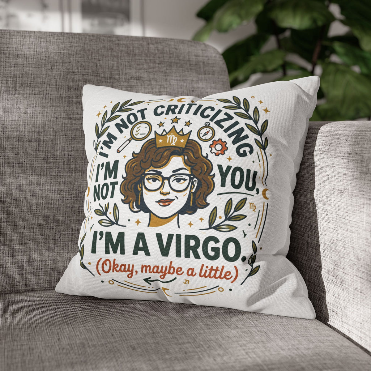 Virgo Zodiac Pillowcase - "I’m Not Criticizing, I’m a Virgo (Okay, Maybe a Little)" Decorative Throw Pillowcase