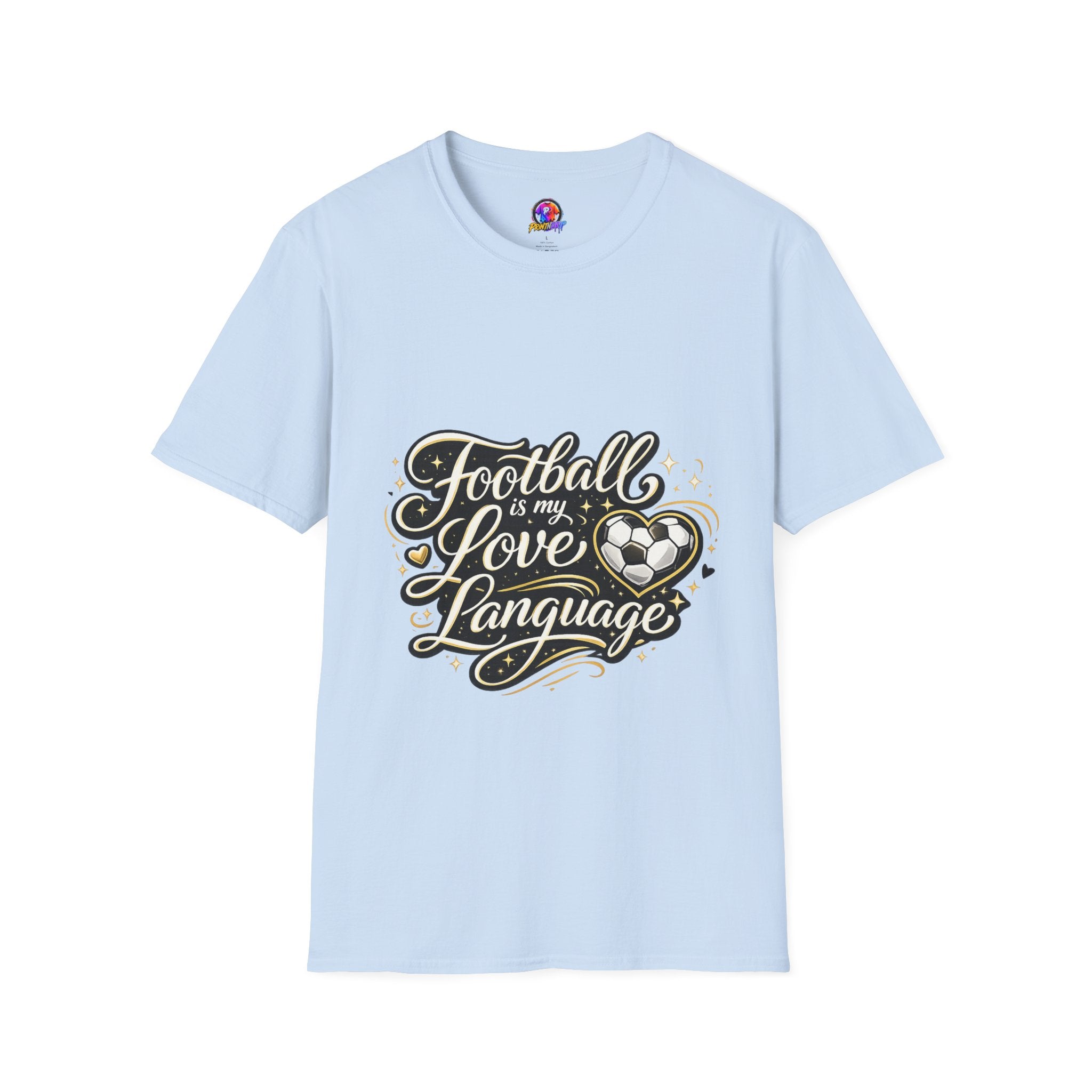 Women's/Unisex Soccer Fan Shirt Football Is My Love Language Tee —