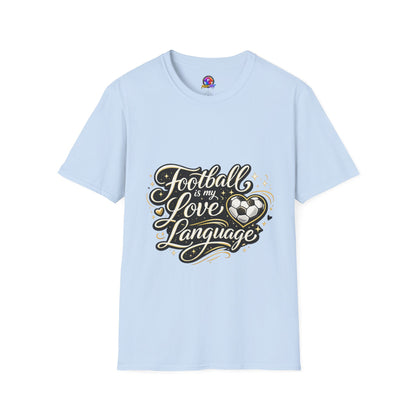 Women's/Unisex Soccer Fan Shirt Football Is My Love Language Tee —