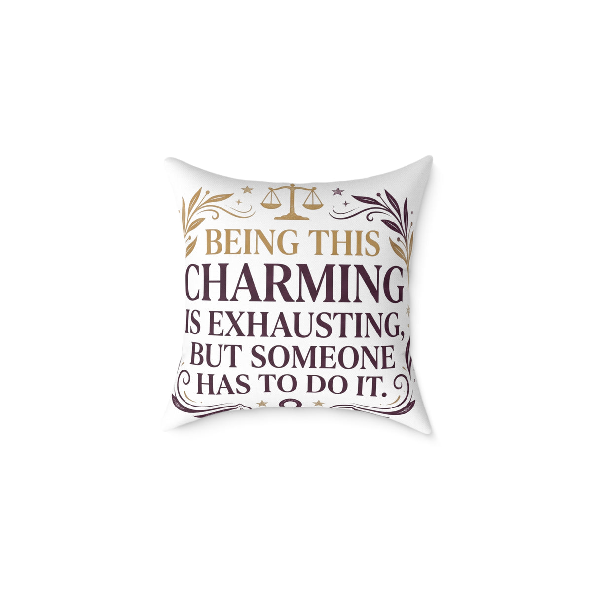 Libra Zodiac Being This Charming Is Exhausting Square Poly Canvas Pillow