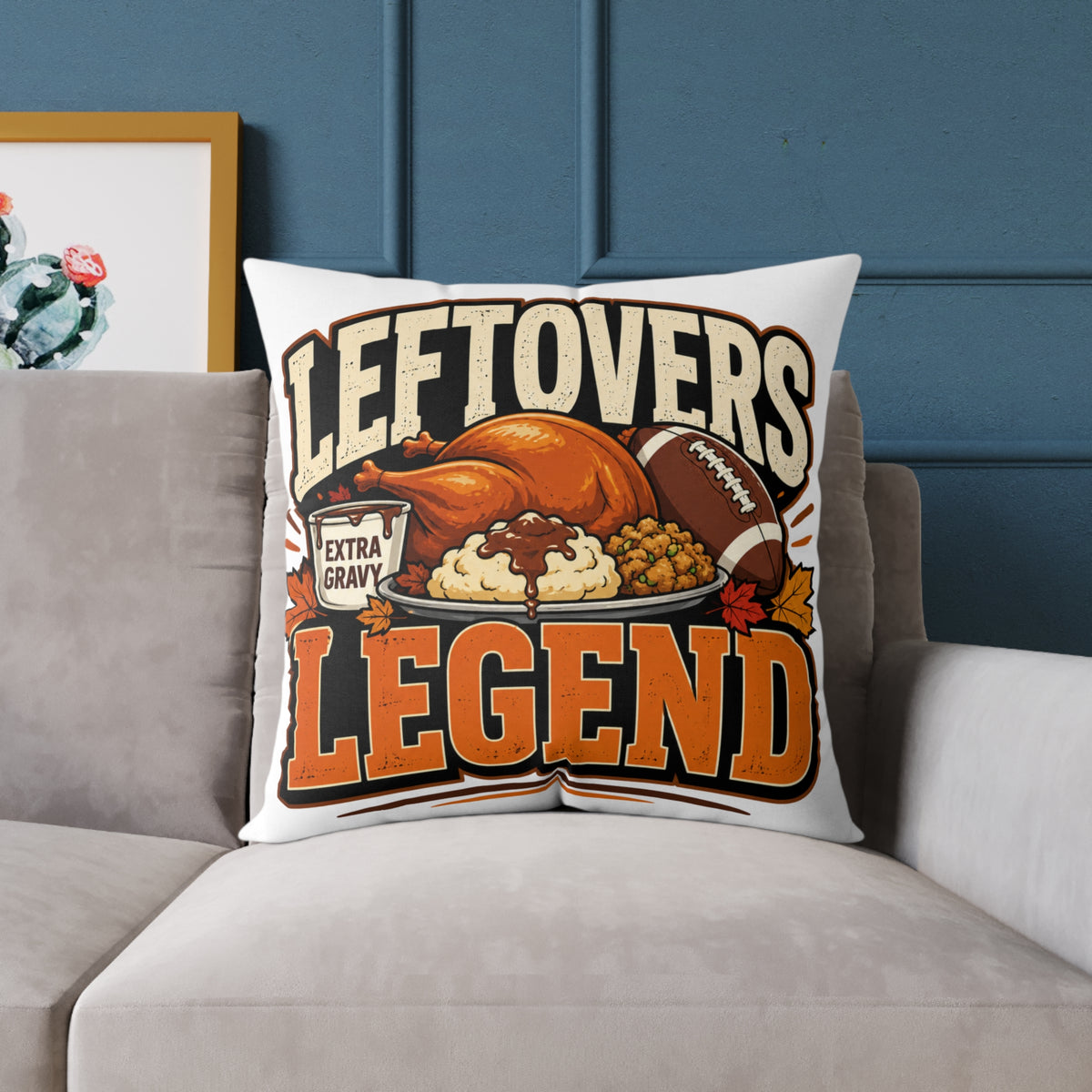 Thanksgiving Leftovers Legend Pillow