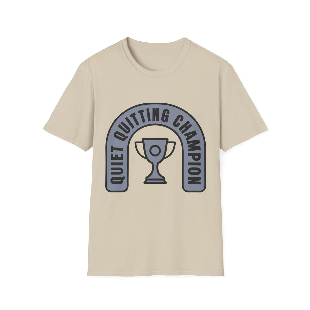 Quiet Quitting Champion T-Shirt — Funny Workplace Trophy Tee - Trending Now - August 2026