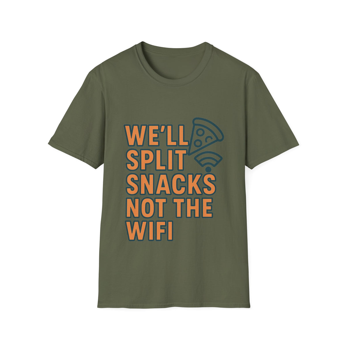 We'll Split Snacks Not The WiFi T-Shirt - Trending Now - August 2026