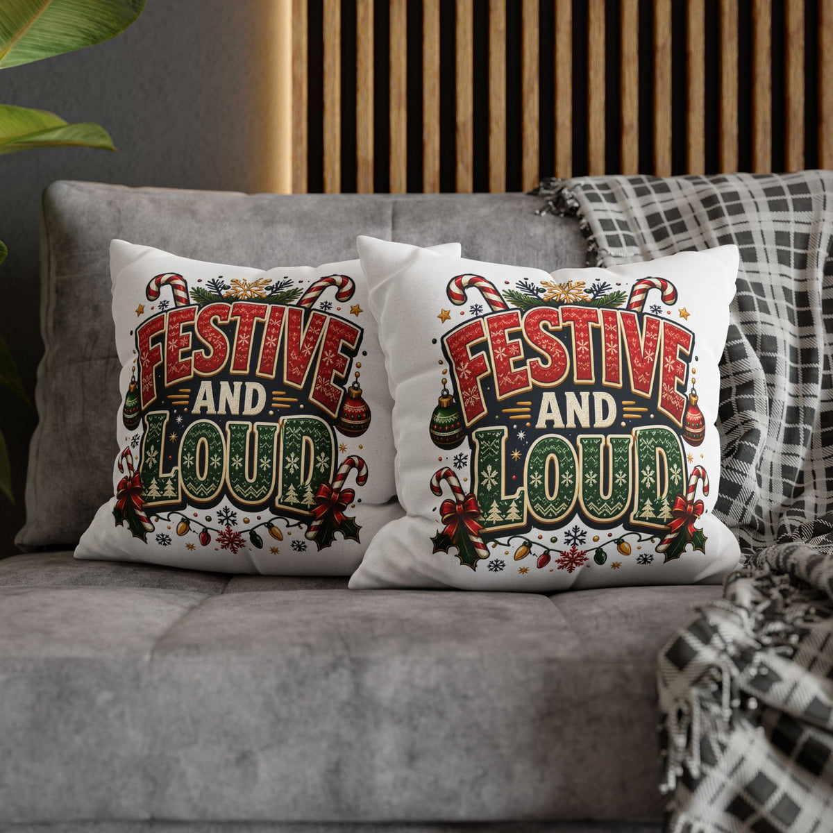 Festive and Loud Christmas Pillowcase — Holiday Decorative Throw Pillow Cover