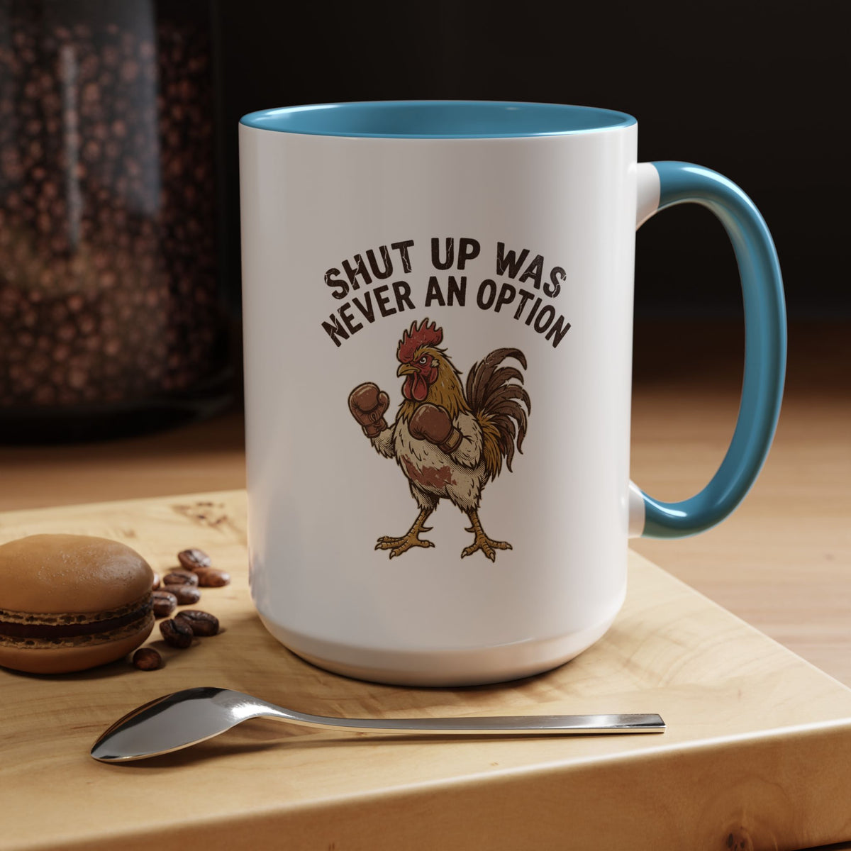 "Shut Up Was Never An Option" Funny And Witty Accent Coffee Mug (11, 15oz)