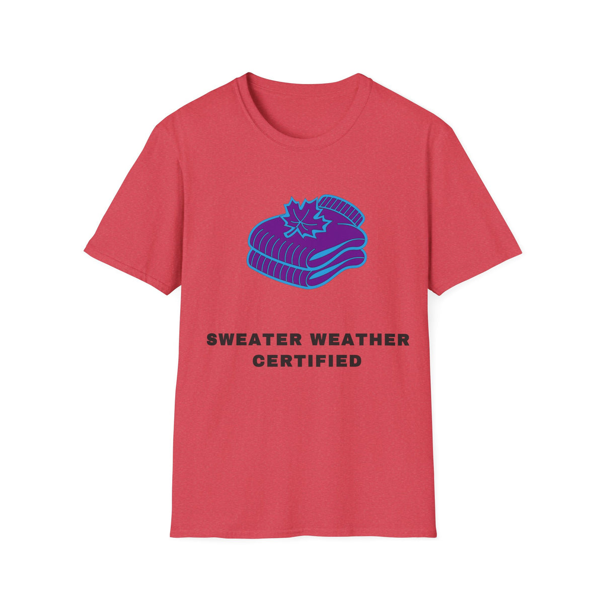 Sweater Weather T-Shirt — "Sweater Weather Certified" Cozy Fall Graphic Tee - Trending Now - September 2026