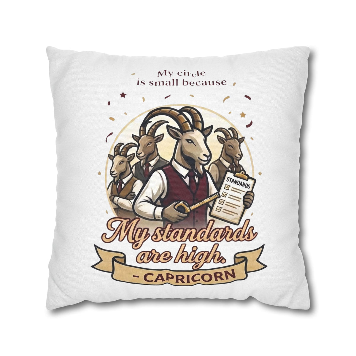 Capricorn Pillowcase – “My Standards Are High” Zodiac Goat Decorative Throw Pillowcase