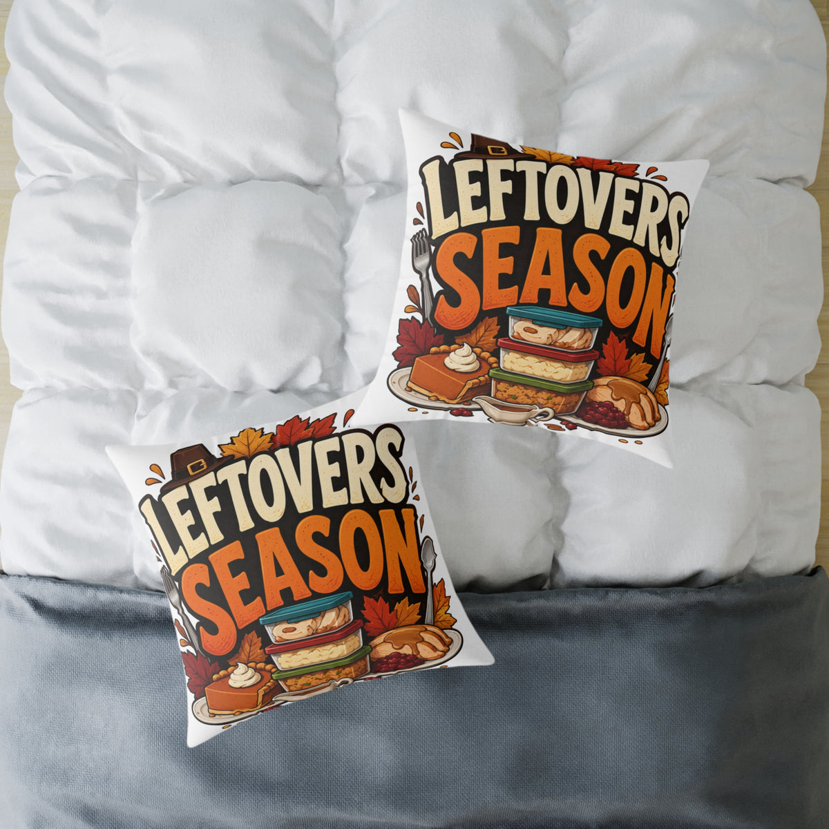 Thanksgiving Leftovers Season Throw Pillow — Thanksgiving Holiday Decorative Cushion