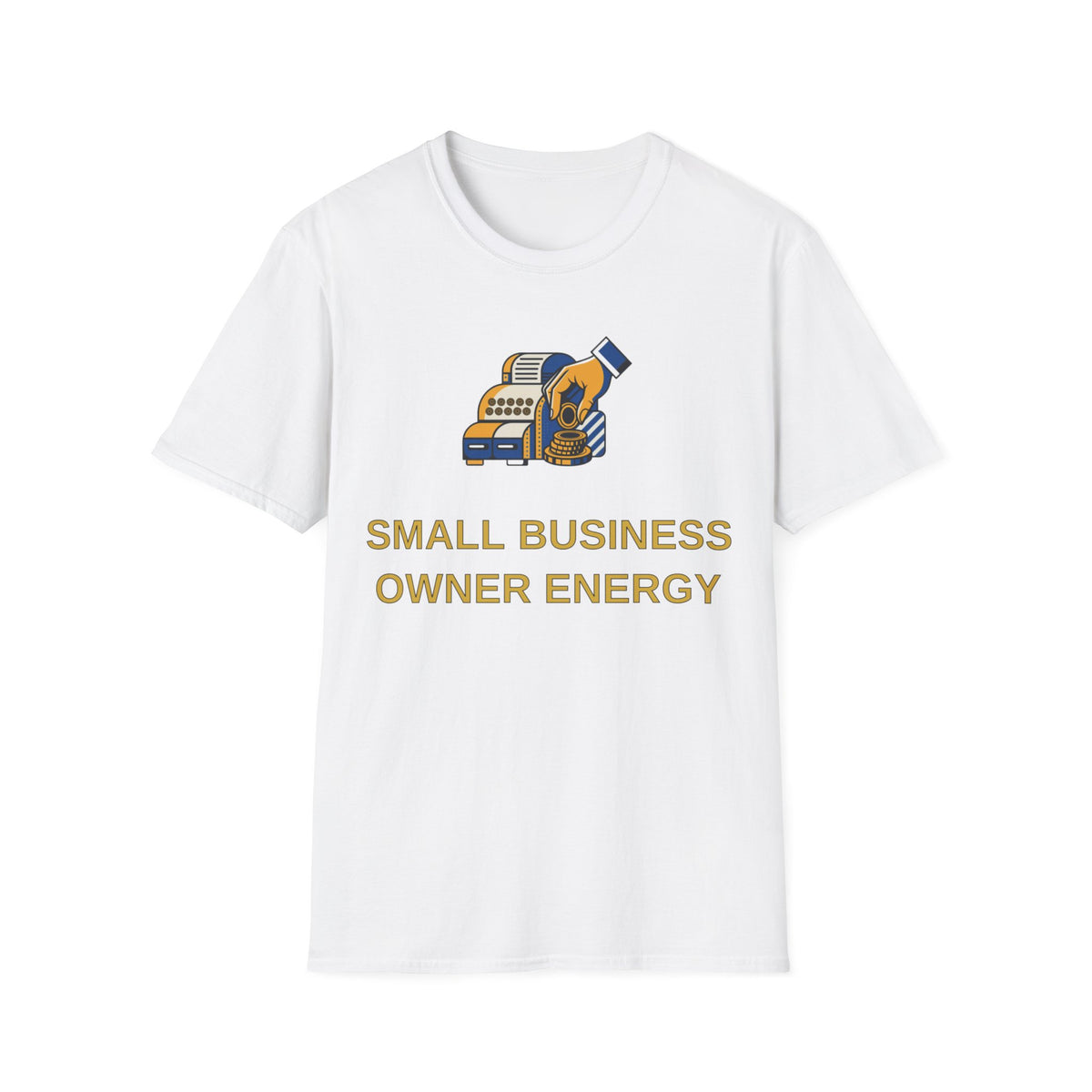 Small Business Owner Energy T-Shirt - Trending Now - August 2026