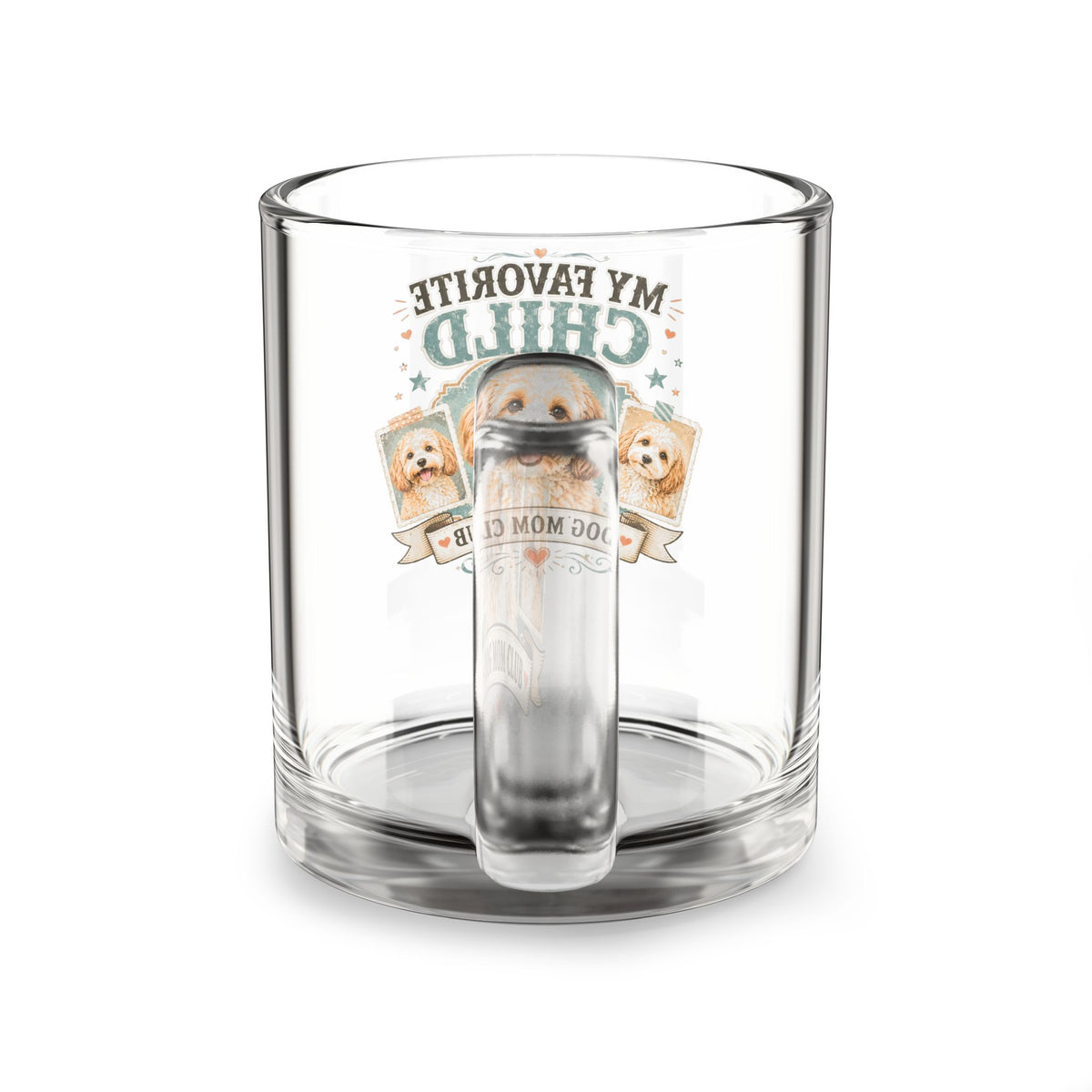 My Favorite Child Glass Mug — Dog Mom Club 10oz