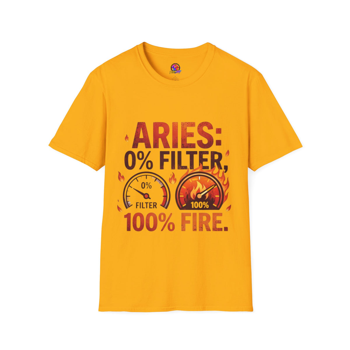 Aries T-Shirt — "Aries: 0% Filter, 100% Fire" Bold Zodiac Tee