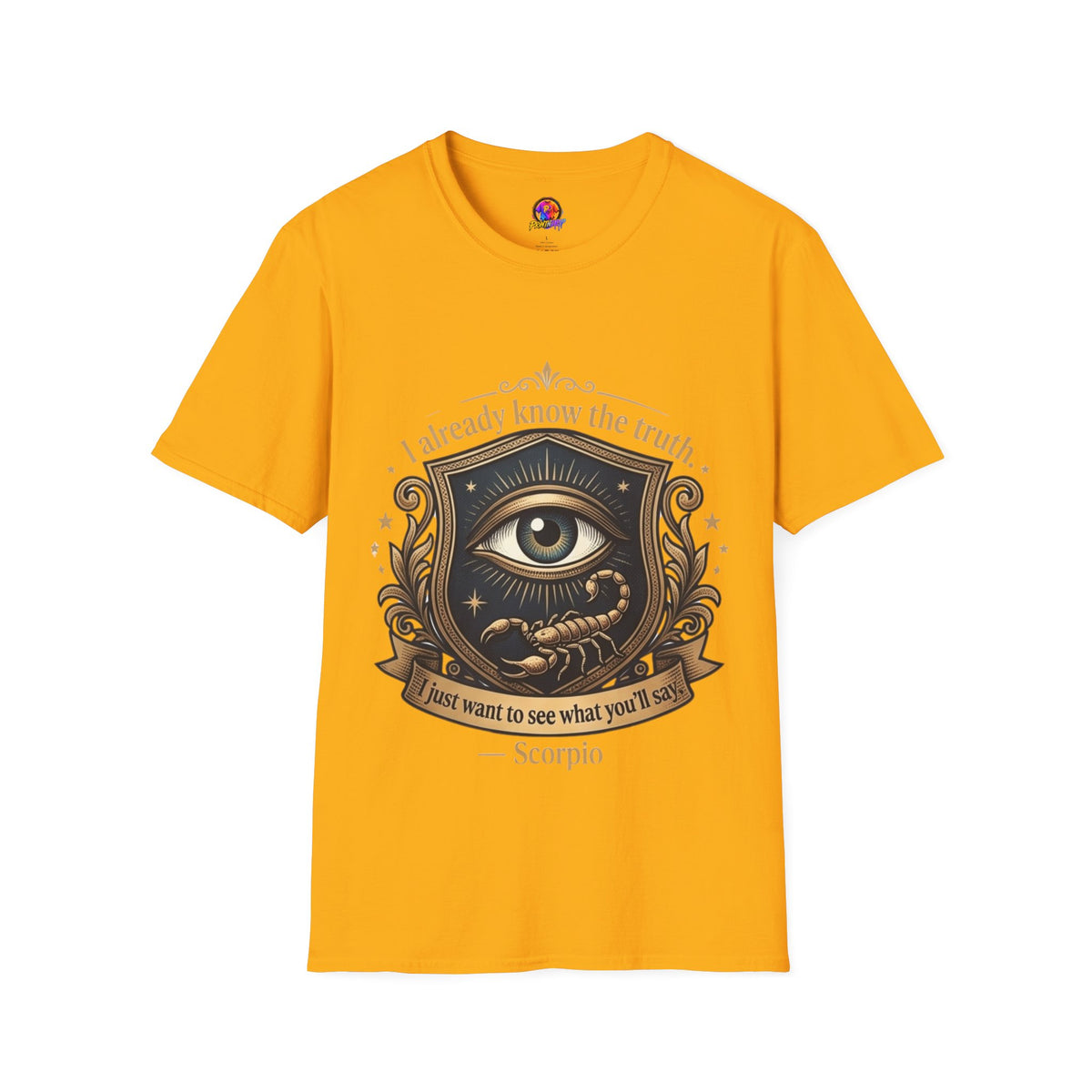 I Already Know the Truth Scorpio T-Shirt — Mystical Third Eye Zodiac Tee