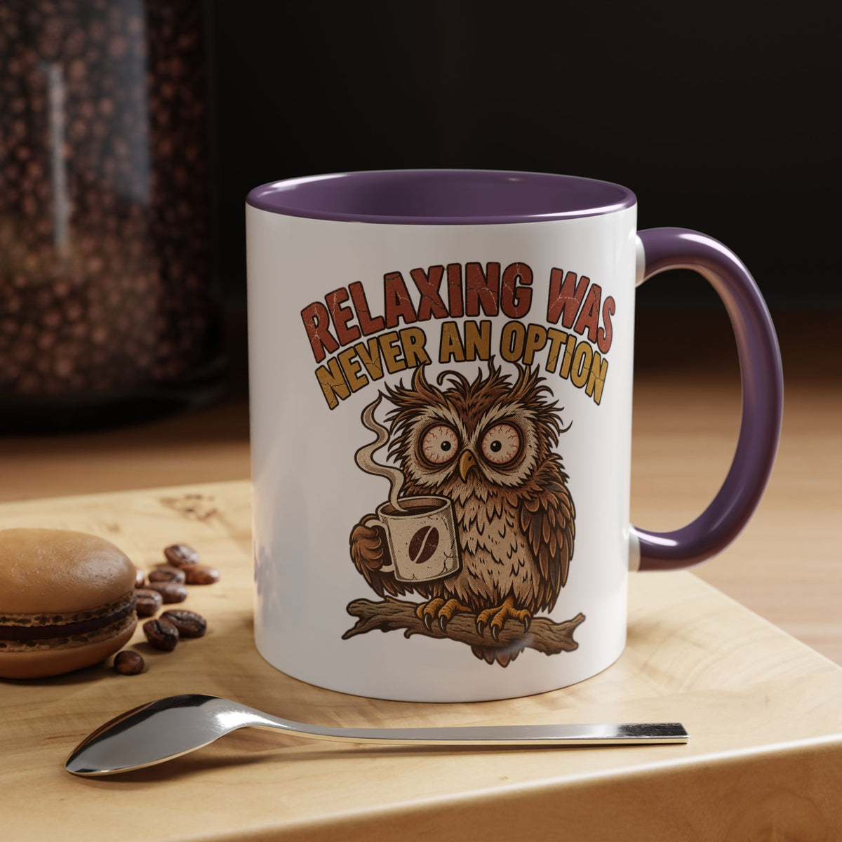 Funny And Witty "Relaxing Was Never An Option" Accent Coffee Mug (11, 15oz)
