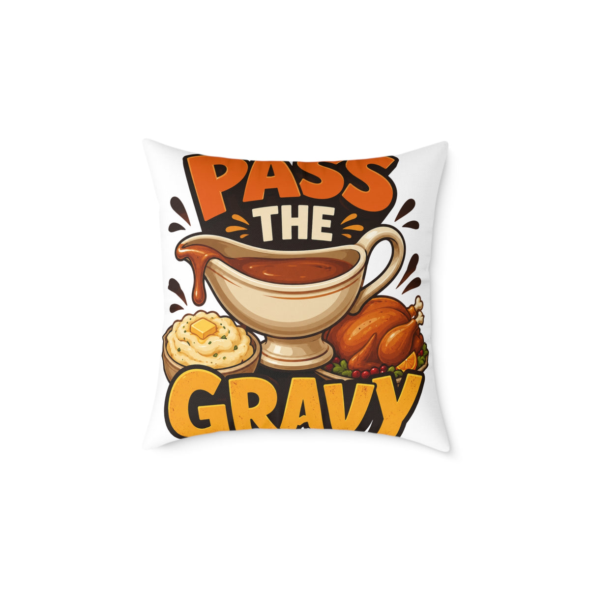 Thanksgiving Pass the Gravy Pillow — Thanksgiving Decorative Throw Pillow