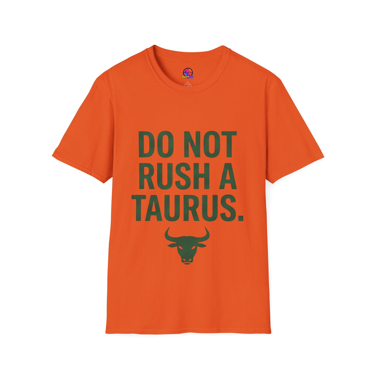 Do Not Rush a Taurus T‑Shirt — Funny Zodiac Astrology Tee