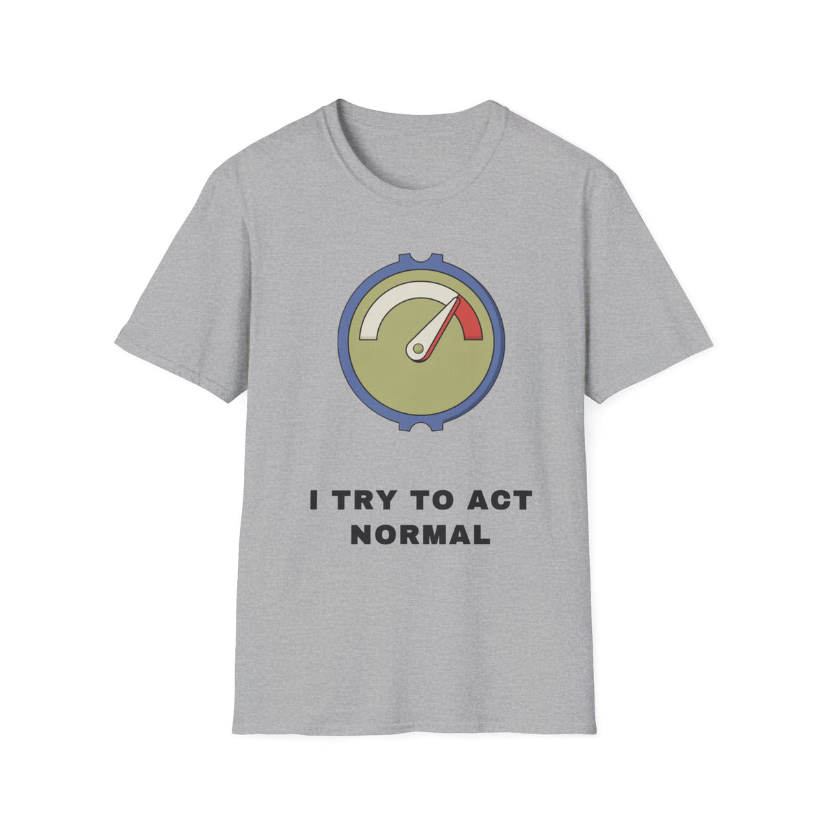 T-Shirt — 'I Try to Act Normal' Meter Graphic Tee - Trending Now - September 2026