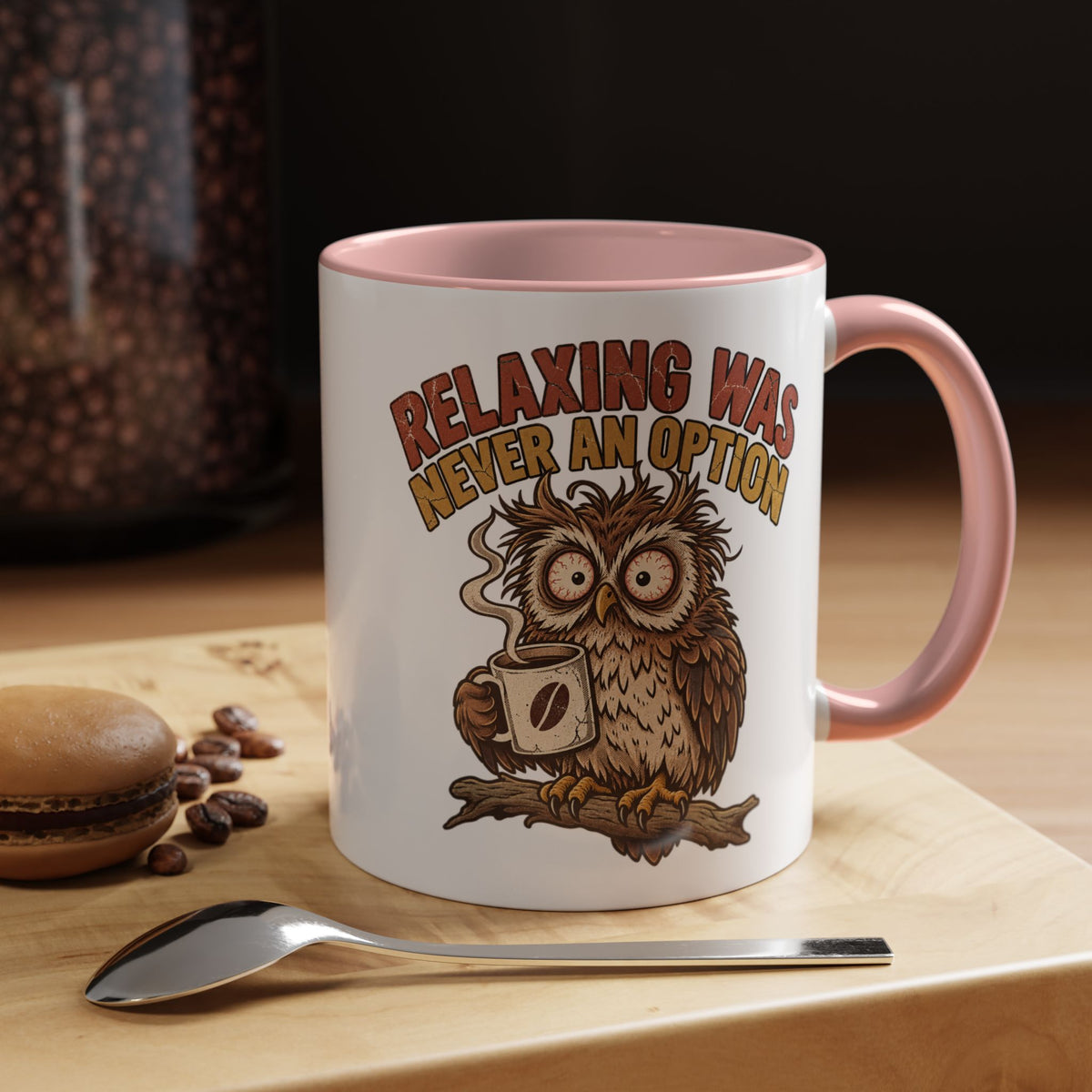 Funny And Witty "Relaxing Was Never An Option" Accent Coffee Mug (11, 15oz)