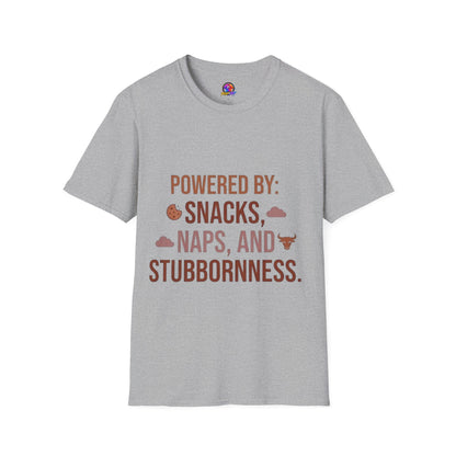 Powered By: Snacks, Naps & Stubbornness T-Shirt — Funny Casual Graphic Tee