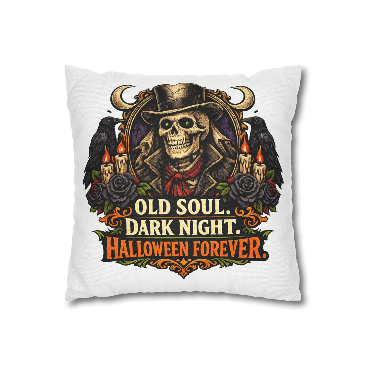 Halloween Skull Pillowcase — "Old Soul. Dark Night. Halloween Forever." Spun Polyester Square Pillow