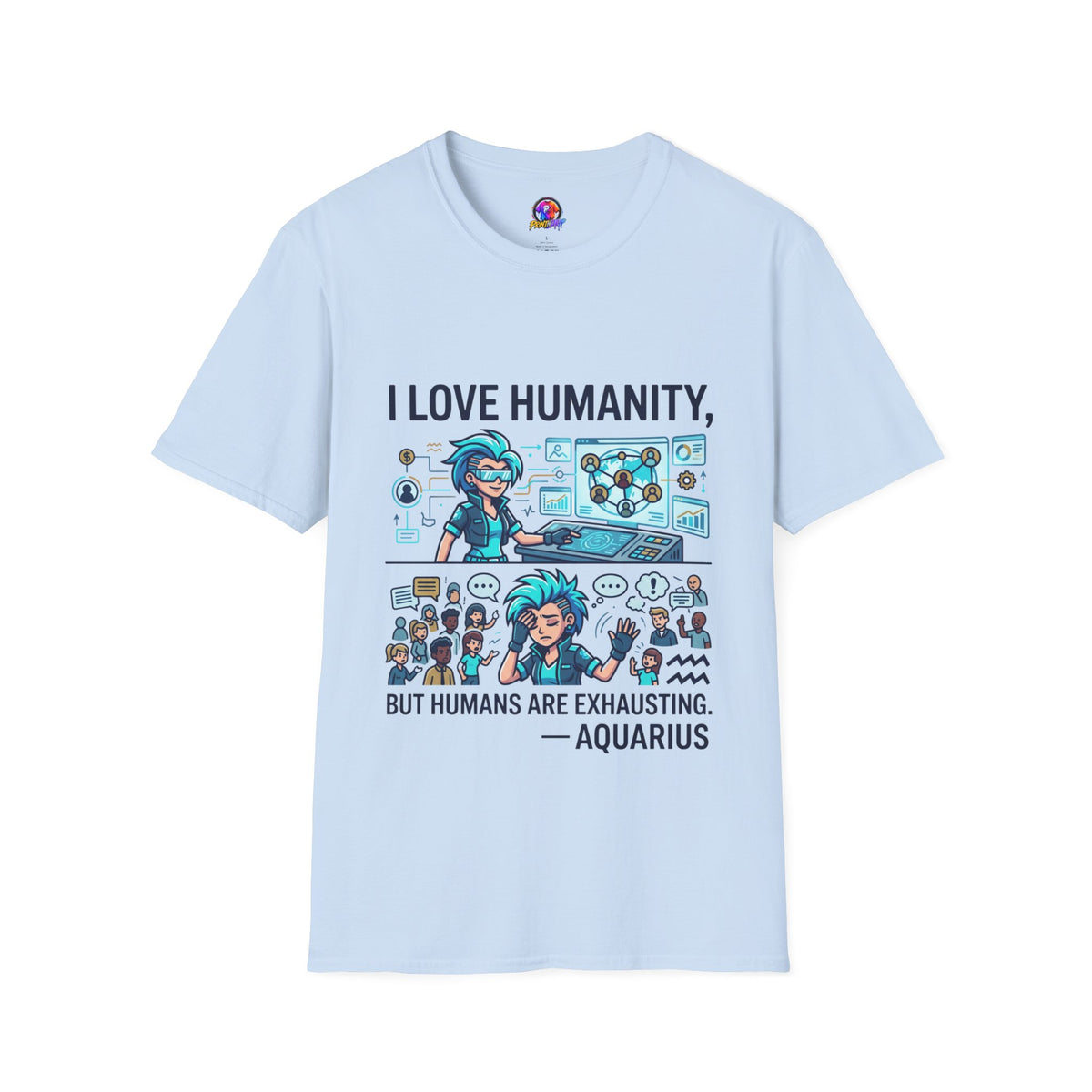 I Love Humanity, But Humans Are Exhausting - Funny Sci‑Fi T‑Shirt