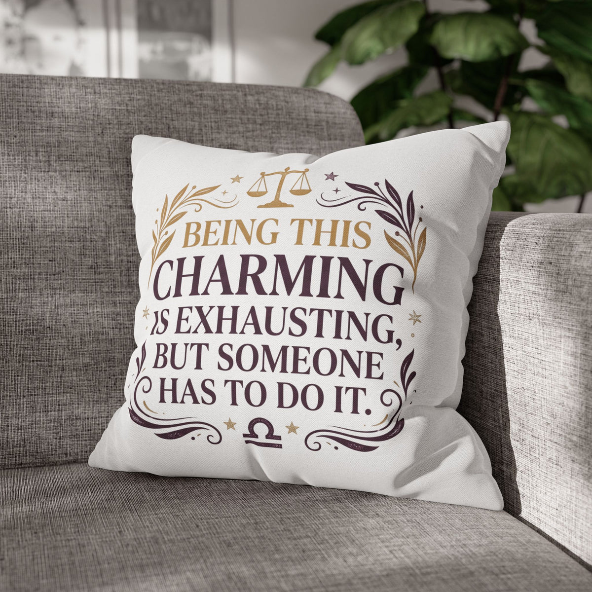 Libra Zodiac Being This Charming Is Exhausting Spun Polyester Square Pillowcase