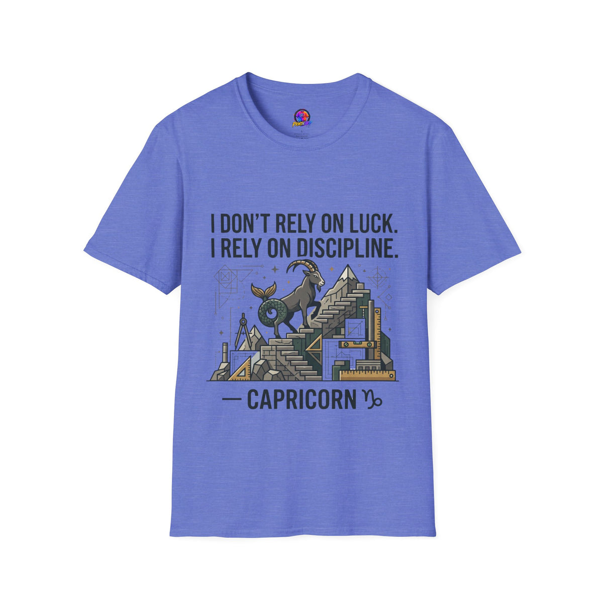 Capricorn Zodiac T‑Shirt — "I Don't Rely on Luck, I Rely on Discipline"
