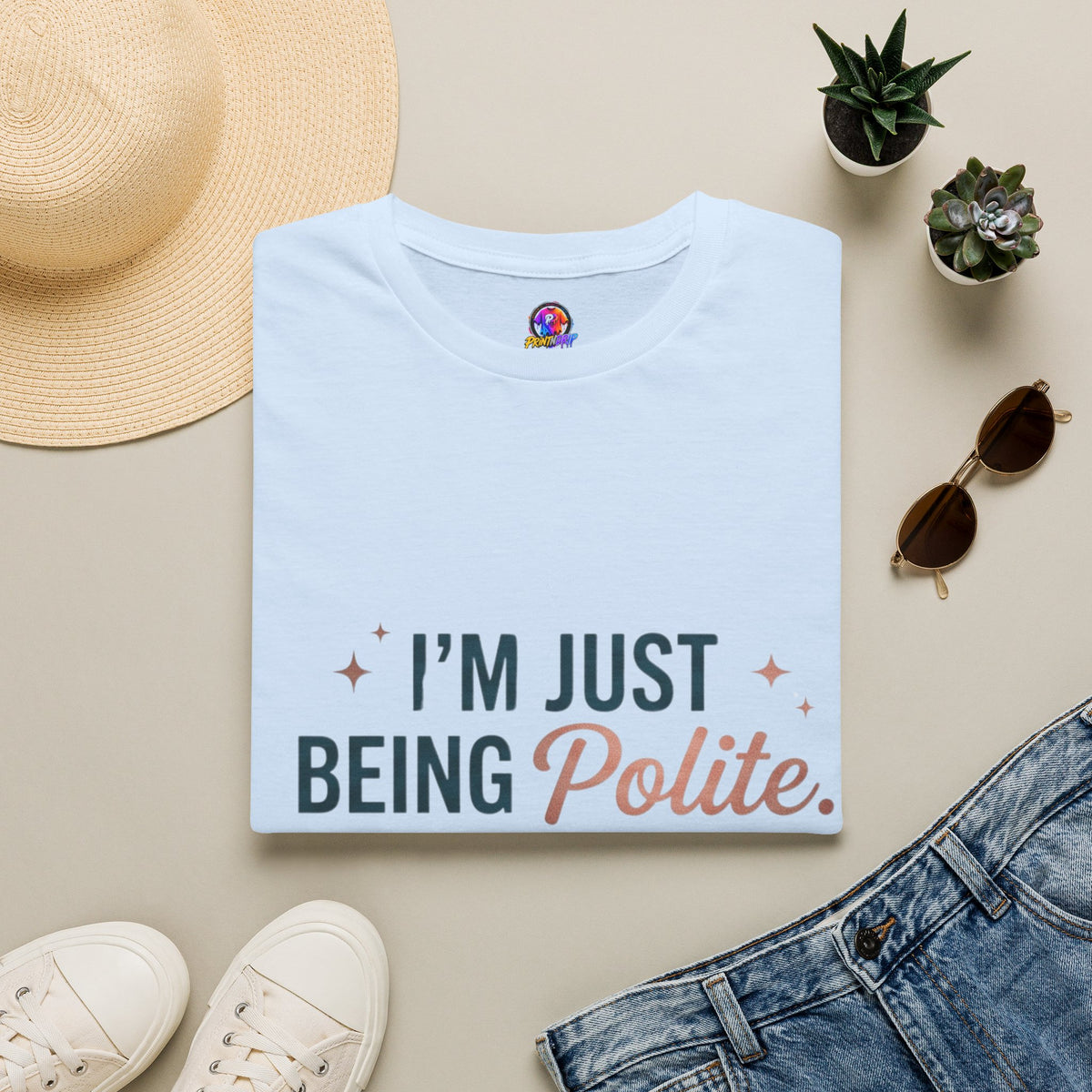 Polite Slogan T-Shirt — “I’m Just Being Polite” Casual Graphic Tee