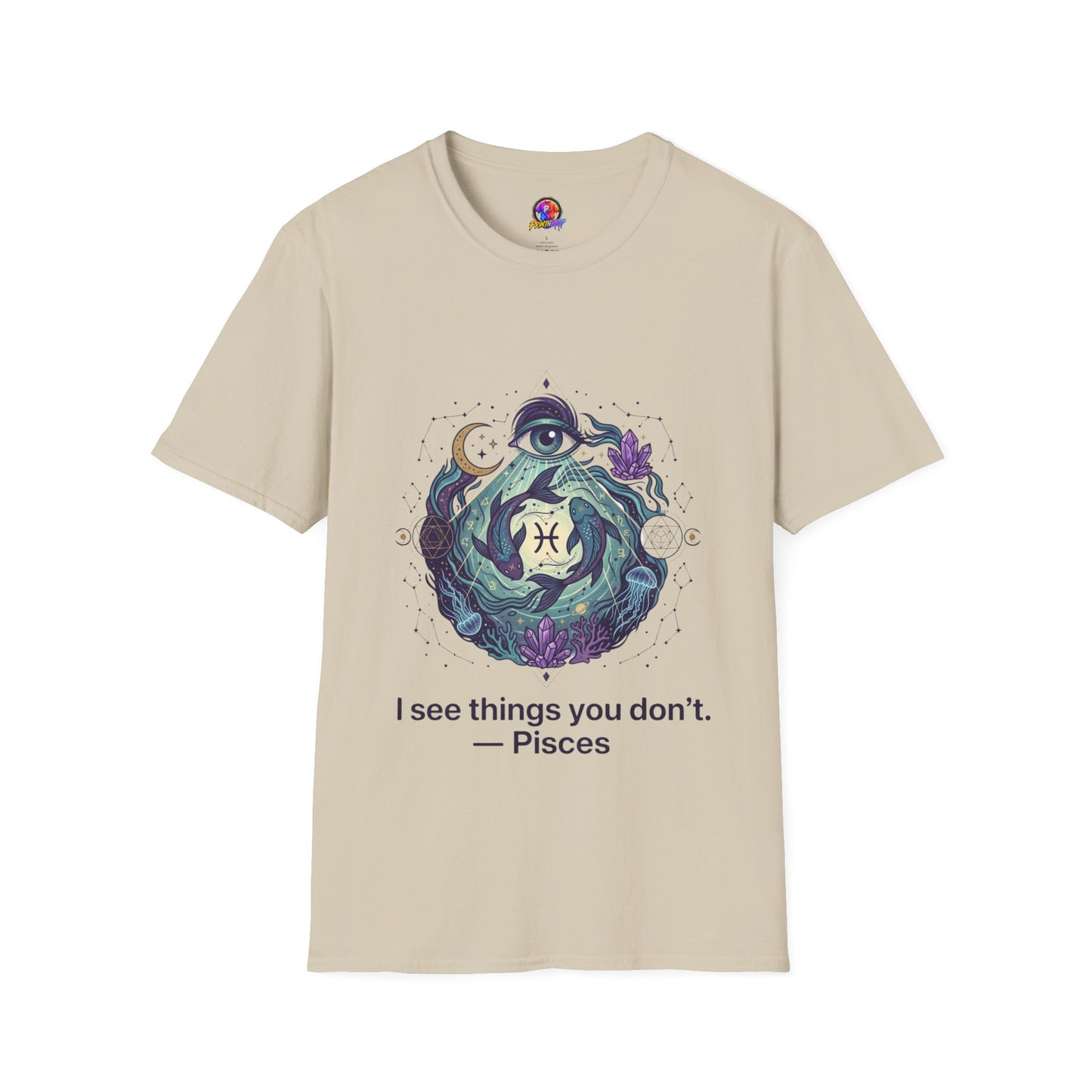 Pisces Mystic T-Shirt — 'I See Things You Don't' Astrology Tee