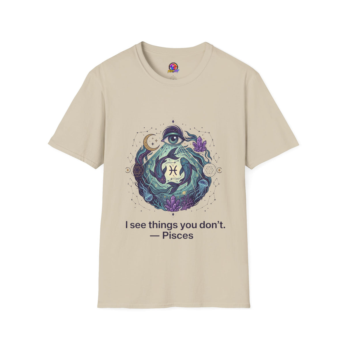 Pisces Mystic T-Shirt — 'I See Things You Don't' Astrology Tee