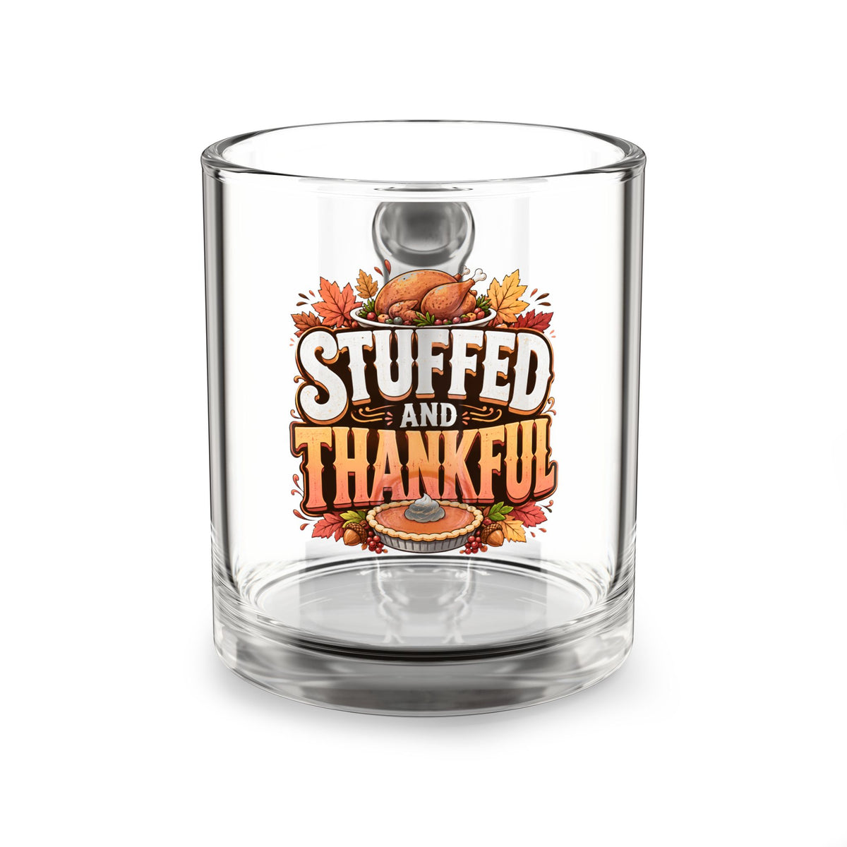 Stuffed and Thankful 10oz Glass Mug – Thanksgiving Coffee & Tea Cup