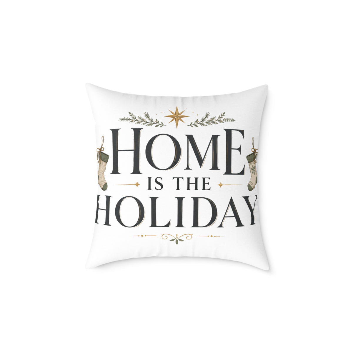 Christmas Holiday Home Square Pillow — "Home Is The Holiday" Decorative Throw Pillow