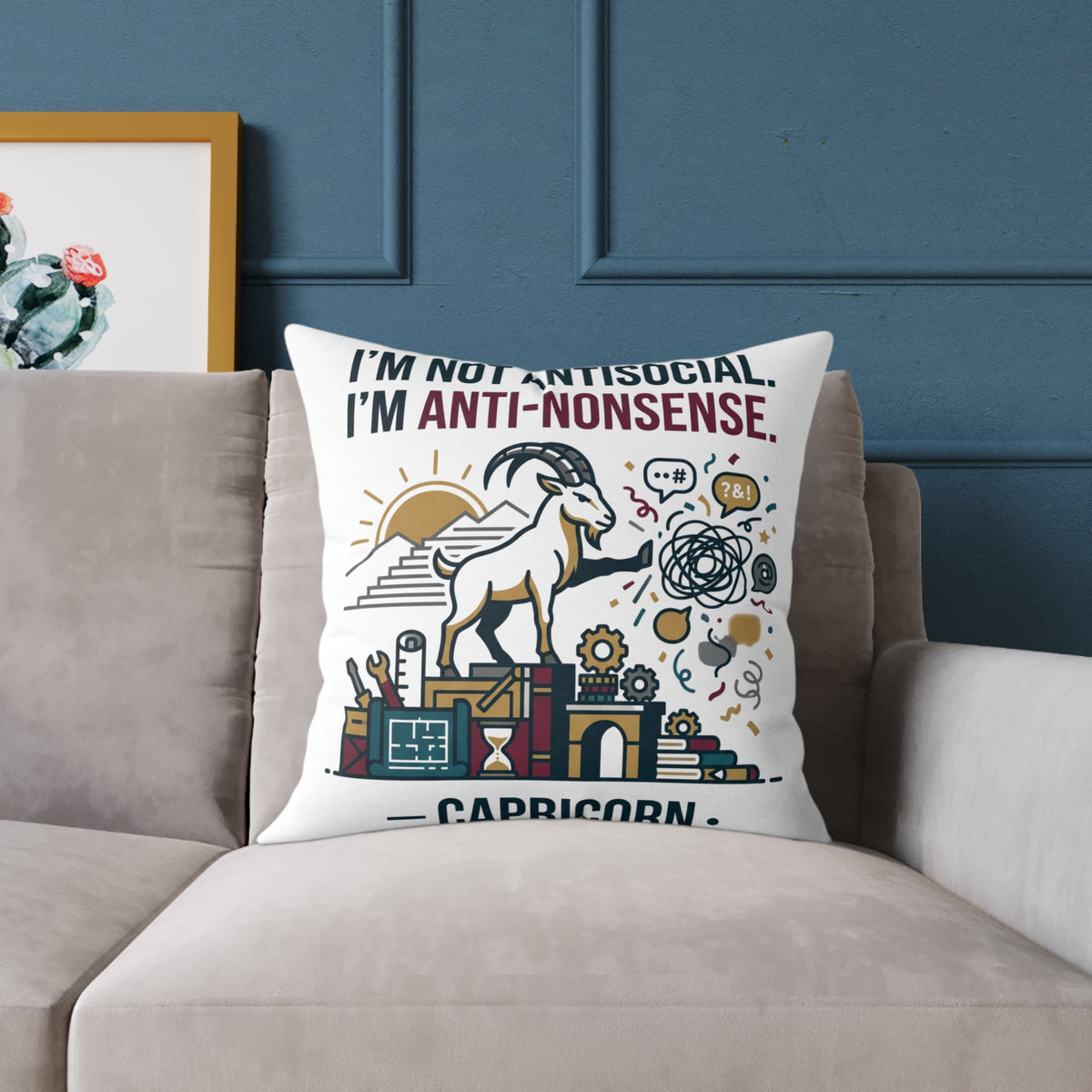 Capricorn Zodiac Pillow — "I’m Not Antisocial, I’m Anti-Nonsense" Square Throw Pillow