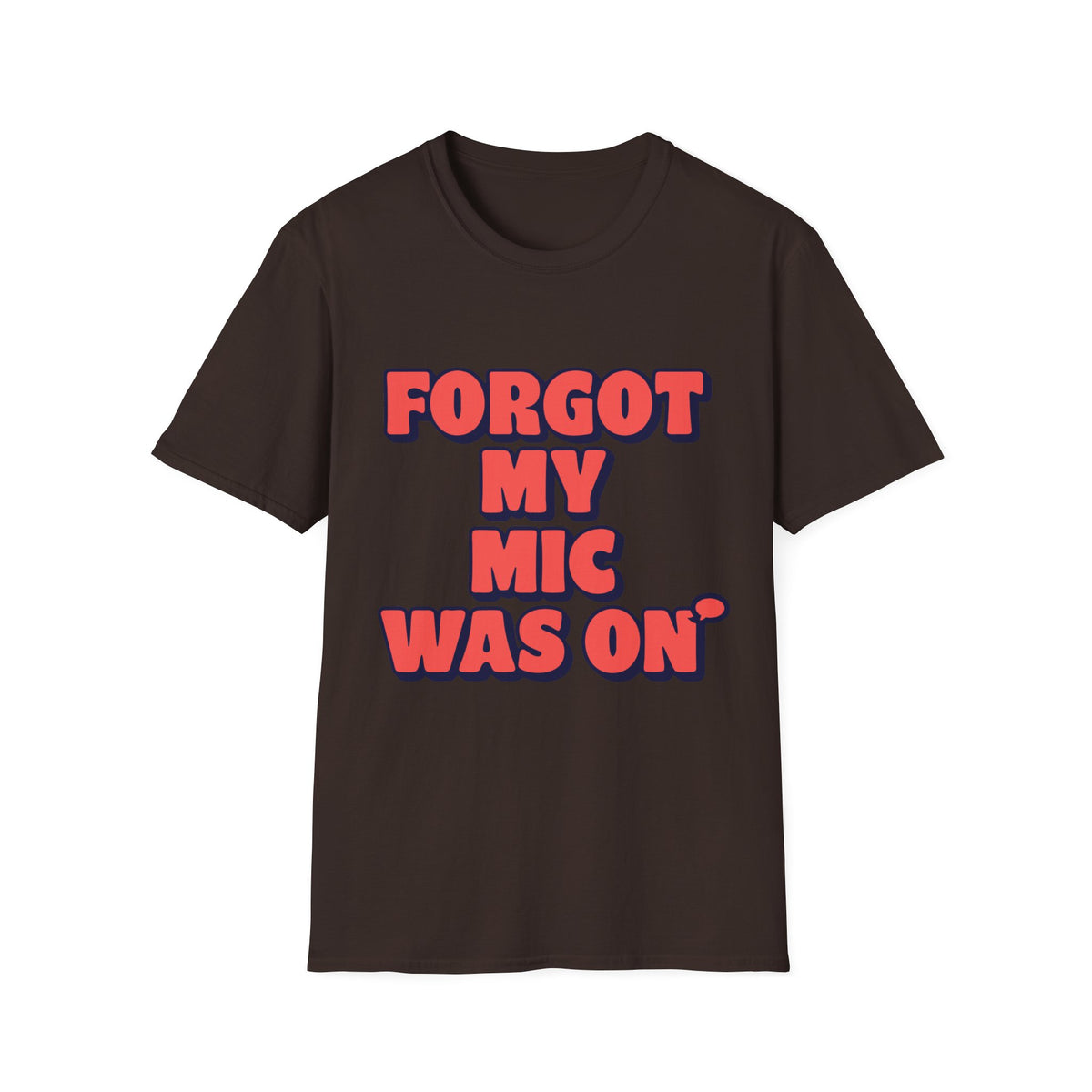 Forgot My Mic Was On T‑Shirt — Funny Video Call Graphic Tee - Trending Now - August 2026