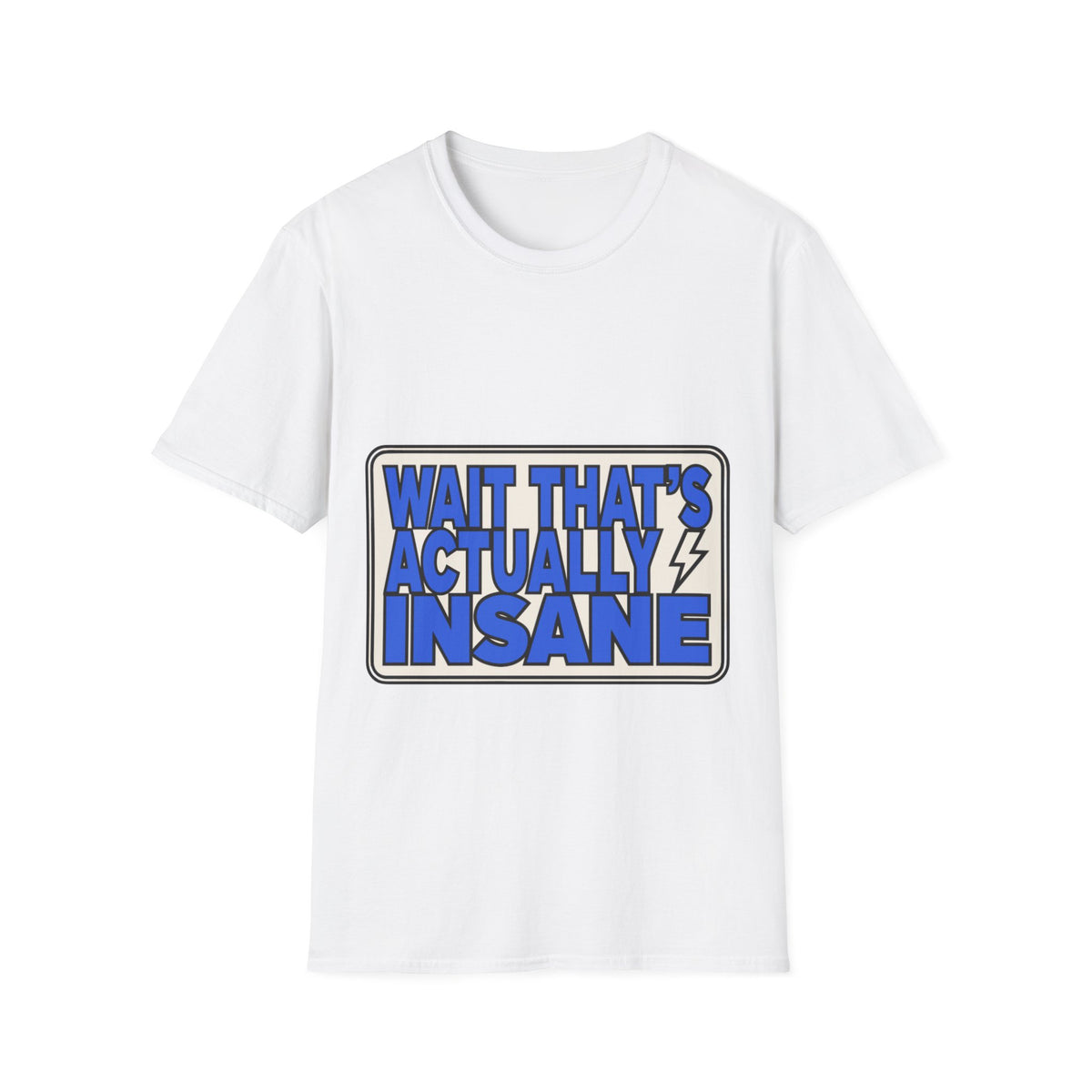 "Wait That's Actually Insane" Bold Blue Block Typography Graphic Tee - Trending Now - September 2026