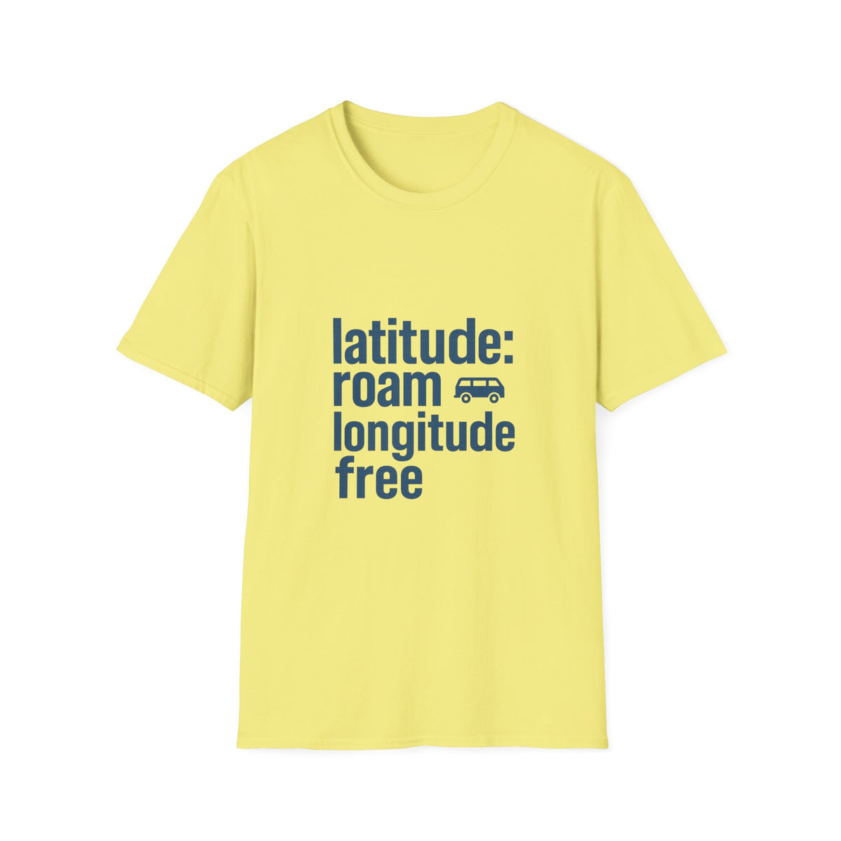 Latitude: roam longtitude free T-Shirt - Trending Now - August 2026