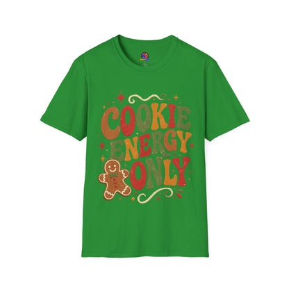 Cookie Energy Only T-Shirt — Festive Gingerbread Holiday Tee