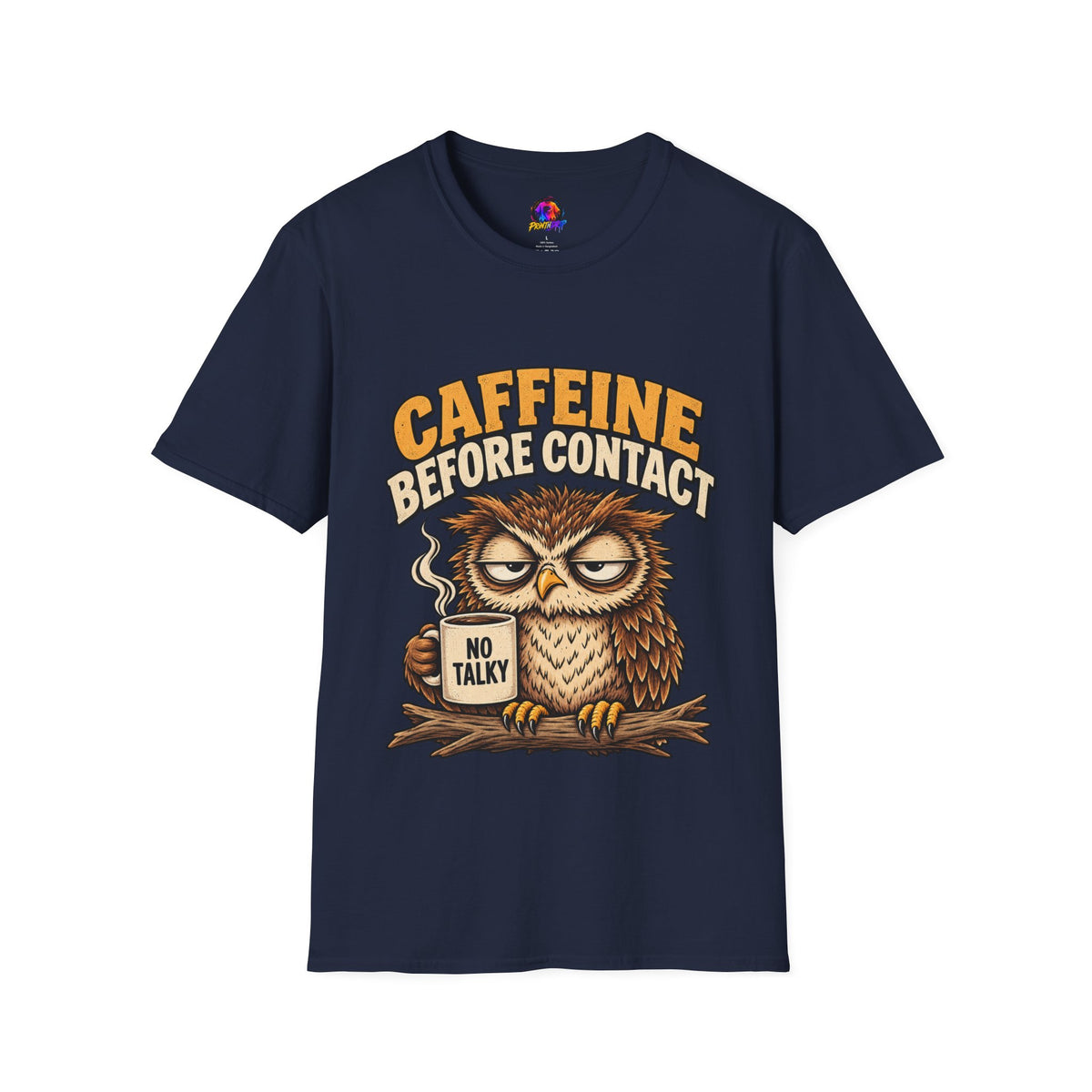 Caffeine Before Contact T-Shirt — Funny Owl Coffee Tee (No Talky)