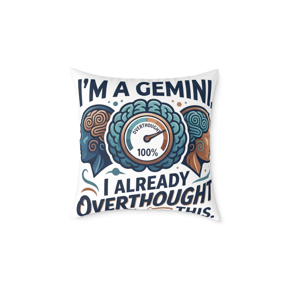 Gemini Zodiac I'm A Gemini, I Already Overthought This Square Poly Canvas Pillow